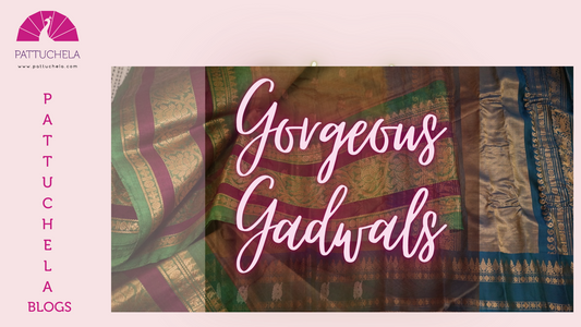 Gorgeous Gadwals | Gadwal Silk Sarees | Pattuchela Blog